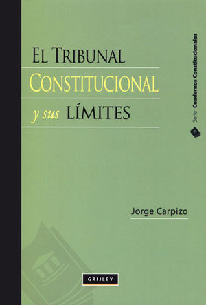 [9789972045578] EL TRIBUNAL CONSTITUCIONAL Y SUS LÍMITES