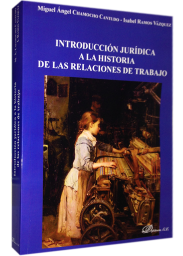 [9788490317303] INTRODUCCIÓN JURÍDICA A LA HISTORIA DE LAS RELACIONES DE TRABAJO