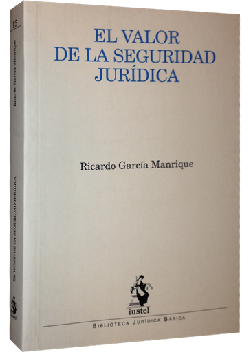 [9788498901832] EL VALOR DE LA SEGURIDAD JURÍDICA