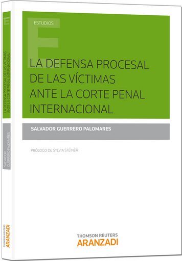 [9788490594469] LA DEFENSA PROCESAL DE LAS VÍCTIMAS ANTE LA CORTE PENAL INTERNACIONAL