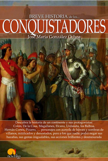 [9788499675602] BREVE HISTORIA DE LOS CONQUISTADORES