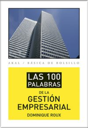 [9788446039402] LAS 100 PALABRAS DE LA GESTIÓN EMPRESARIAL