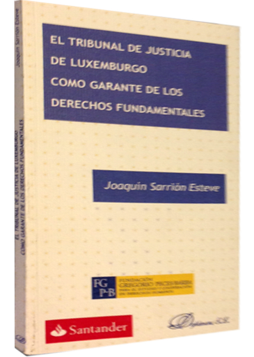 [9788490314029] EL TRIBUNAL DE JUSTICIA DE LUXEMBURGO COMO GARANTE DE LOS DERECHOS FUNDAMENTALES