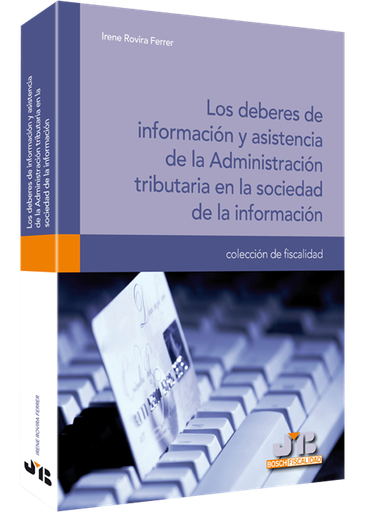 [9788476989593] LOS DEBERES DE INFORMACIÓN Y ASISTENCIA DE LA ADMINISTRACIÓN TRIBUTARIA