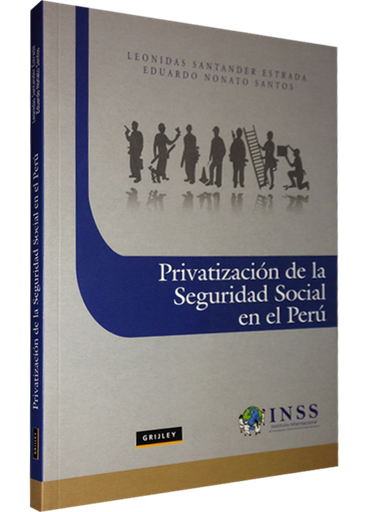 [9789972043369] PRIVATIZACIÓN DE LA SEGURIDAD SOCIAL EN EL PERÚ