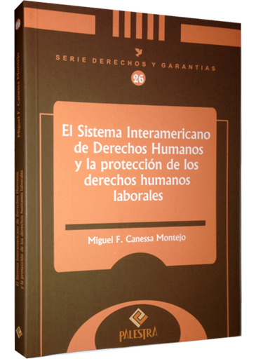 [9786124218132] EL SISTEMA INTERAMERICANO DE DERECHOS HUMANOS Y LA PROTECCIÓN DE LOS DERECHOS HUMANOS LABORALES
