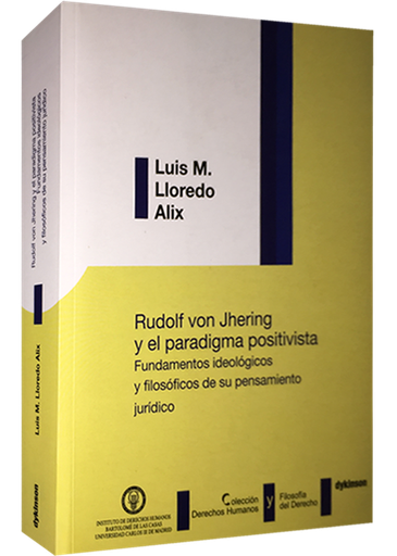 [9788499827933] RUDOLF VON JHERING Y EL PARADIGMA POSITIVISTA