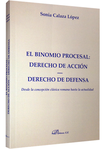 [9788499822204] EL BINOMIO PROCESAL: DERECHO DE ACCIÓN - DERECHO DE DEFENSA