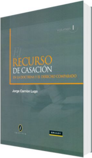 [9786124615559] EL RECURSO DE CASACIÓN EN LA DOCTRINA Y EN EL DERECHO COMPARADO