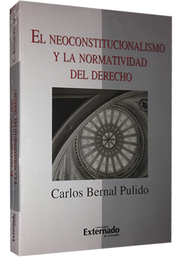 [9789587104295] EL NEOCONSTITUCIONALISMO Y LA NORMATIVIDAD DEL DERECHO
