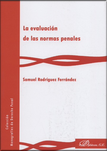 [9788491480488] LA EVALUACIÓN DE LAS NORMAS PENALES