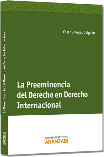 [9788490149584] LA PREEMINENCIA DEL DERECHO EN DERECHO INTERNACIONAL