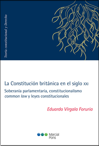 [9788491235538] LA CONSTITUCIÓN BRITÁNICA EN EL SIGLO XXI