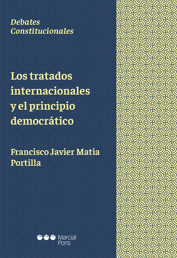 [9788491235071] LOS TRATADOS INTERNACIONALES Y EL PRINCIPIO DEMOCRÁTICO