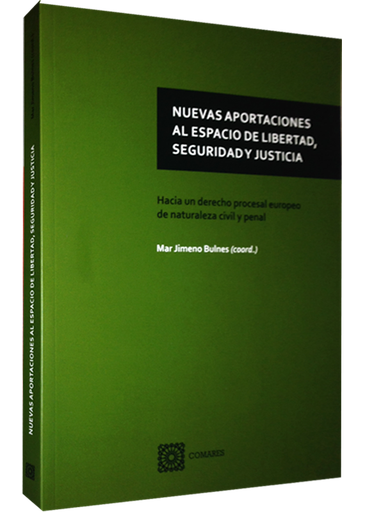 [9788490451762] NUEVAS APORTACIONES AL ESPACIO DE LIBERTAD, SEGURIDAD Y JUSTICIA