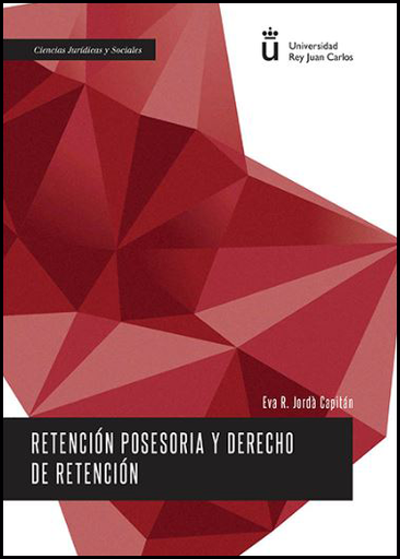 [9788490851791] RETENCIÓN POSESORIA Y DERECHO DE RETENCIÓN