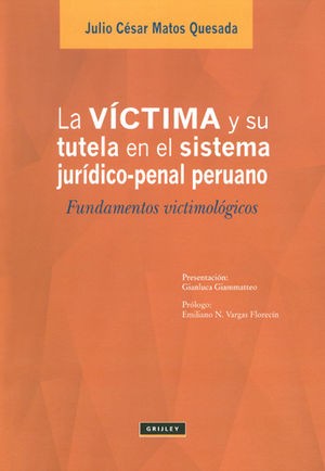[9789972045073] LA VÍCTIMA Y SU TUTELA EN EL SISTEMA JURÍDICO-PENAL PERUANO