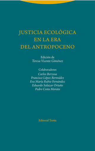 [9788498796599] JUSTICIA ECOLÓGICA EN LA ERA DEL ANTROPOCENO