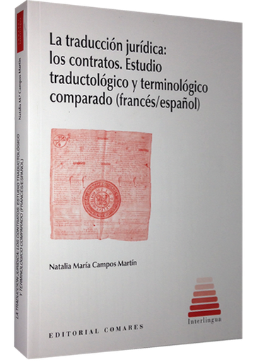 [9788490450635] LA TRADUCCIÓN JURÍDICA: LOS CONTRATOS. ESTUDIO TRADUCTOLÓGICO Y TERMINOLÓGICO COMPARADO (FRANCÉS/ESPAÑOL)
