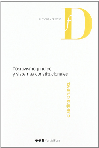 [9788497689199] POSITIVISMO JURÍDICO Y SISTEMAS CONSTITUCIONALES