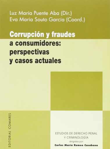 [9788490454374] CORRUPCIÓN Y FRAUDES A CONSUMIDORES: PERSPECTIVAS Y CASOS ACTUALES