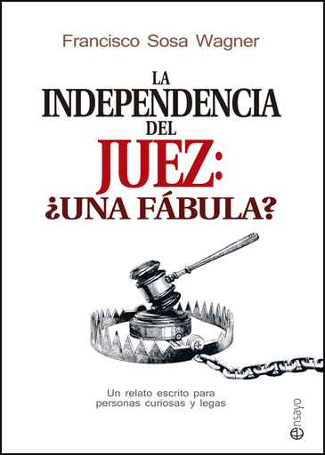 [9788490606780] LA INDEPENDENCIA DEL JUEZ: ¿UNA FÁBULA?