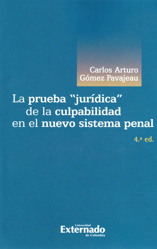 [9789587727258] LA PRUEBA "JURÍDICA" DE LA CULPABILIDAD EN EL NUEVO SISTEMA PENAL