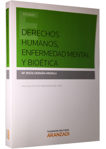 [9788490599532] DERECHOS HUMANOS, ENFERMEDAD MENTAL Y BIOÉTICA