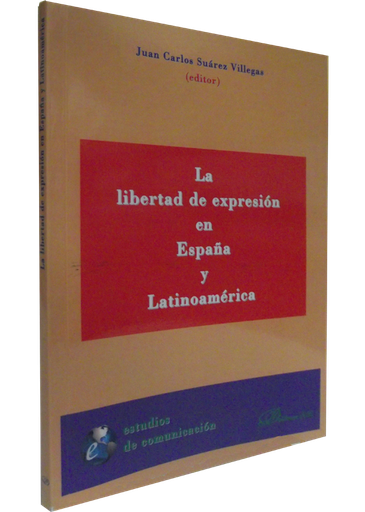 [9788499822556] LA LIBERTAD DE EXPRESIÓN EN ESPAÑA Y LATINOAMÉRICA