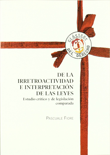 [9788429015416] DE LA IRRETROACTIVIDAD E INTERPRETACIÓN DE LAS LEYES