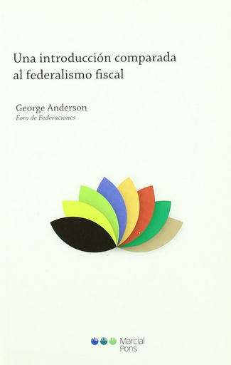 [9788497687805] UNA INTRODUCCIÓN COMPARADA AL FEDERALISMO FISCAL