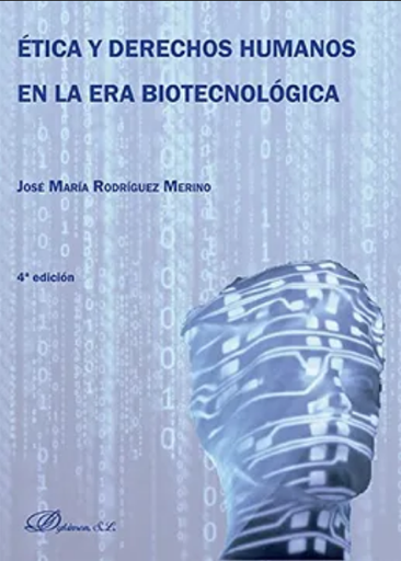 [9788490854563] ÉTICA Y DERECHOS HUMANOS EN LA ERA BIOTECNOLÓGICA