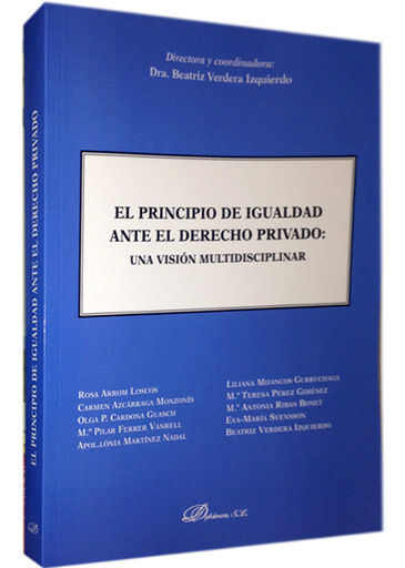 [9788490315842] EL PRINCIPIO DE IGUALDAD ANTE EL DERECHO PRIVADO: UNA VISIÓN MULTIDISCIPLINAR