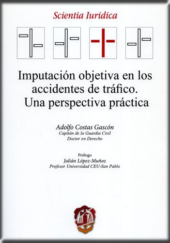 [9788429020052] IMPUTACIÓN OBJETIVA EN LOS ACCIDENTES DE TRÁFICO . UNA PERSPECTIVA PRÁCTICA