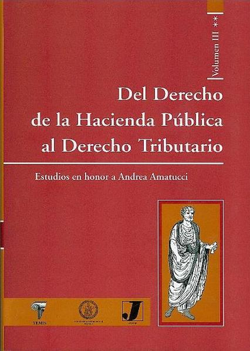 [025138] DEL DERECHO DE LA HACIENDA PÚBLICA AL DERECHO TRIBUTARIO vol. III, tomos 1 y 2