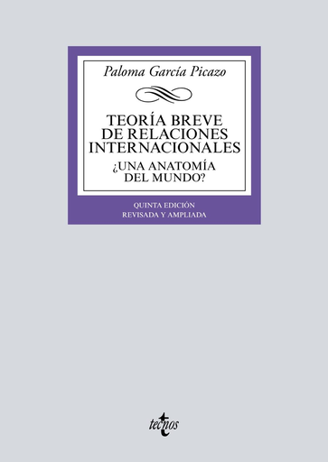 [9788430972111] TEORÍA BREVE DE RELACIONES INTERNACIONALES. ¿UNA ANATOMÍA DEL MUNDO?