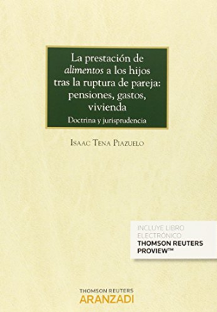 [9788490981375] LA PRESTACIÓN DE ALIMENTOS A LOS HIJOS TRAS LA RUPTURA DE LA PAREJA