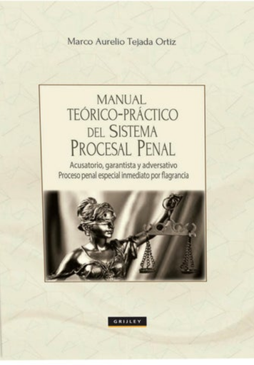 [9789972045349] MANUAL TEÓRICO-PRÁCTICO DEL SISTEMA PROCESAL PENAL