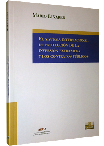 [9789972041136] EL SISTEMA INTERNACIONAL DE PROTECCIÓN DE LA INVERSIÓN EXTRANJERA Y LOS CONTRATOS PÚBLICOS