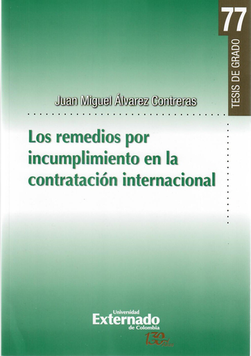 [9789587725889] LOS REMEDIOS POR INCUMPLIMIENTO EN LA CONTRATACIÓN INTERNACIONAL