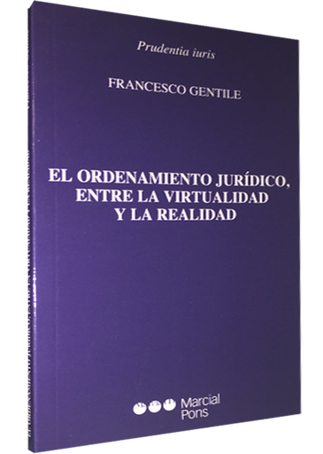[9788472489141] EL ORDENAMIENTO JURÍDICO, ENTRE LA VIRTUALIDAD Y LA REALIDAD