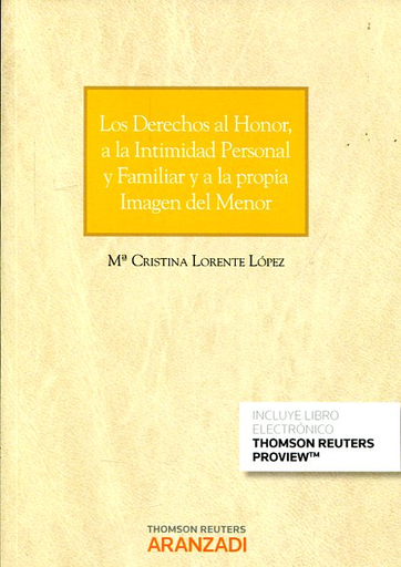[9788490983355] LOS DERECHOS AL HONOR, A LA INTIMIDAD PERSONAL Y FAMILIAR Y A LA PROPIA IMAGEN DEL MENOR