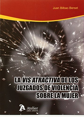 [9788415690504] LA VIS ATRACTIVA DE LOS JUZGADOS DE VIOLENCIA SOBRE LA MUJER