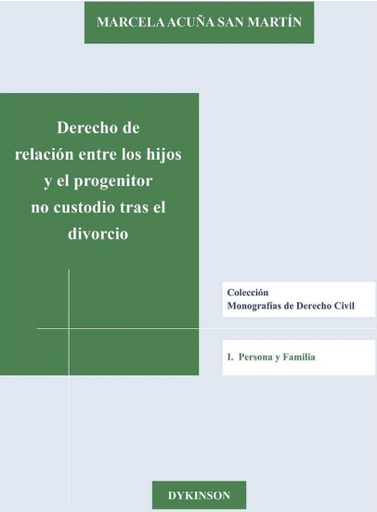 [9788490852729] DERECHO DE RELACIÓN ENTRE LOS HIJOS Y EL PROGENITOR NO CUSTODIO TRAS EL DIVORCIO