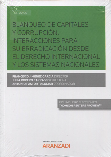 [9788491776413] BLANQUEO DE CAPITALES Y CORRUPCIÓN. INTERACCIONES PARA SU ERRADICACIÓN DESDE EL DERECHO INTERNACIONAL Y LOS SISTEMAS NACIONALES