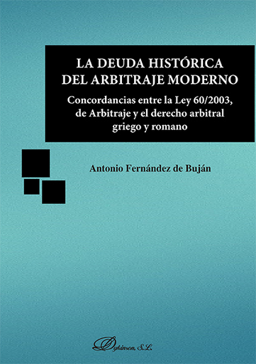 [9788491482123] LA DEUDA HISTÓRICA DEL ARBITRAJE MODERNO
