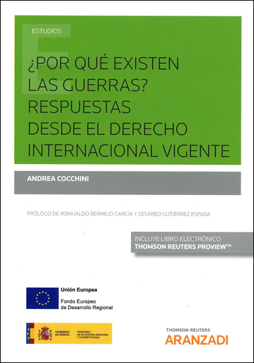 [9788491776963] ¿POR QUÉ EXISTEN LAS GUERRAS? RESPUESTAS DESDE EL DERECHO INTERNACIONAL VIGENTE
