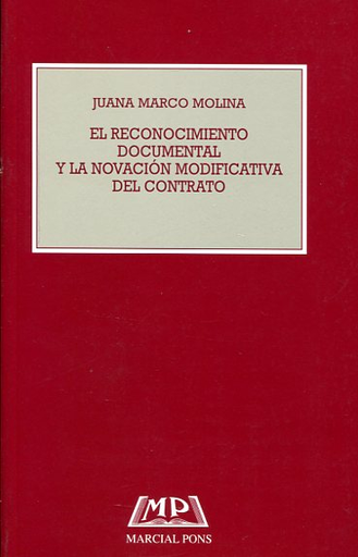 [9788472485785] EL RECONOCIMIENTO DOCUMENTAL Y LA NOVACIÓN MODIFICATIVA DEL CONTRATO