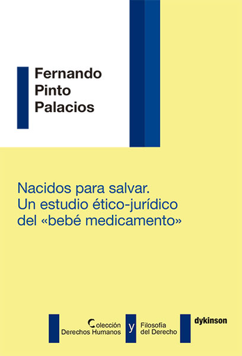 [9788491482673] NACIDOS PARA SALVAR. UN ESTUDIO ÉTICO-JURÍDICO DEL "BEBÉ MEDICAMENTO"