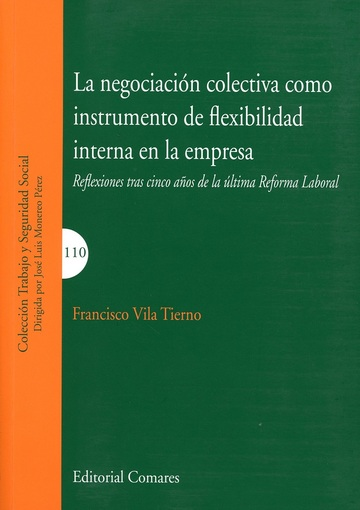 [9788490456163] LA NEGOCIACIÓN COLECTIVA COMO INSTRUMENTO DE FLEXIBILIDAD INTERNA EN LA EMPRESA